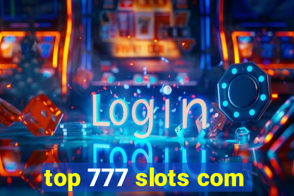 top 777 slots com